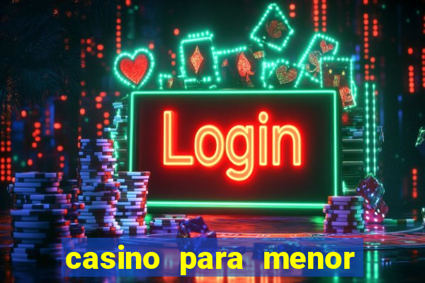 casino para menor de 18