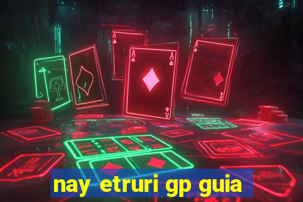 nay etruri gp guia