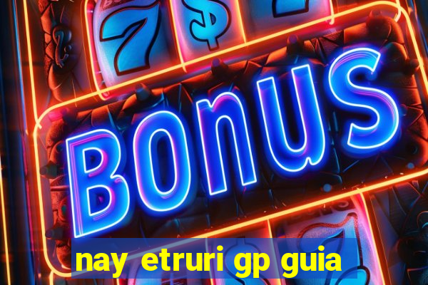 nay etruri gp guia