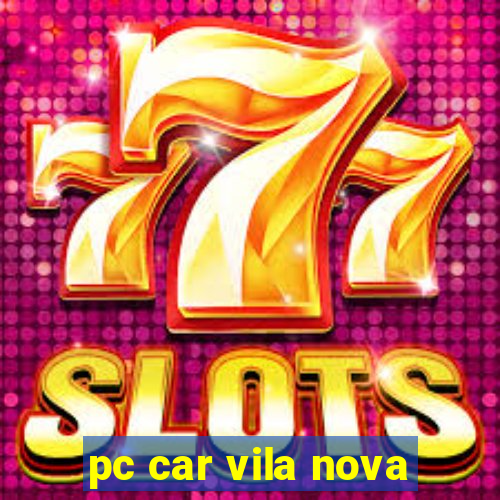 pc car vila nova