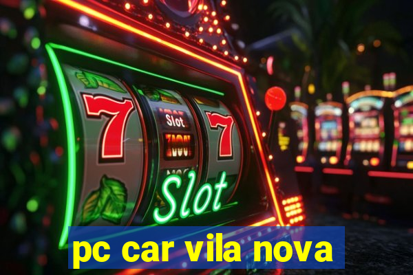 pc car vila nova