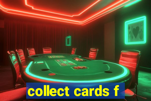 collect cards f