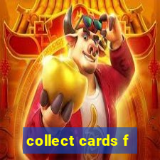 collect cards f