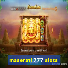 maserati 777 slots