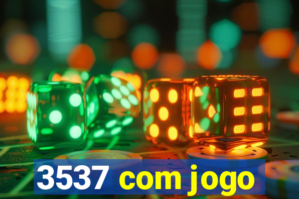 3537 com jogo