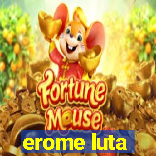 erome luta