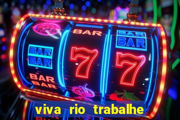 viva rio trabalhe conosco 2024