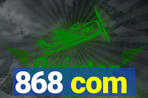 868 com