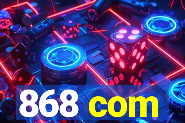 868 com