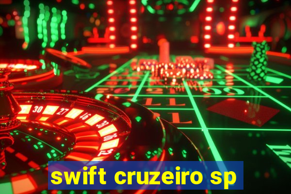 swift cruzeiro sp