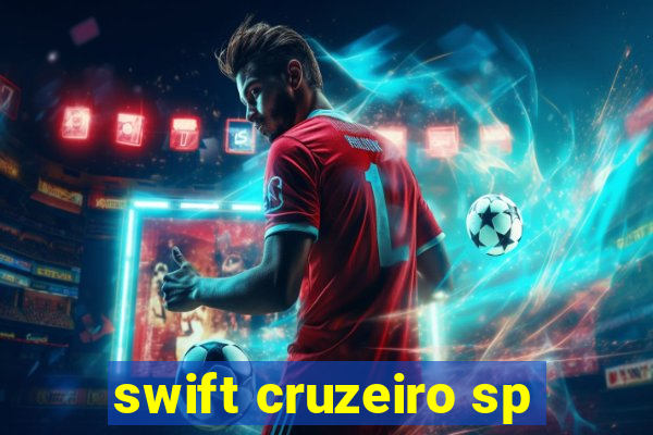 swift cruzeiro sp