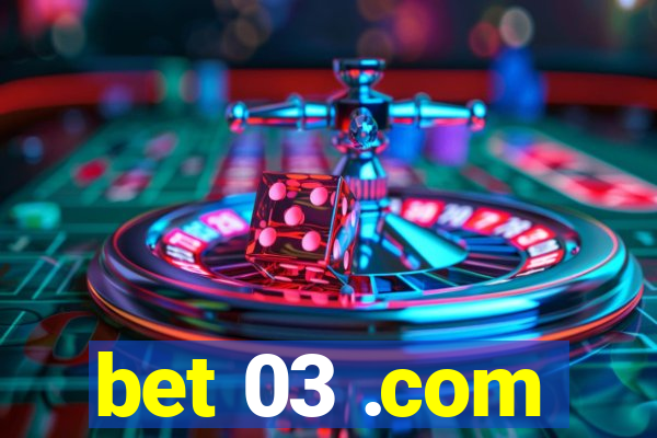 bet 03 .com