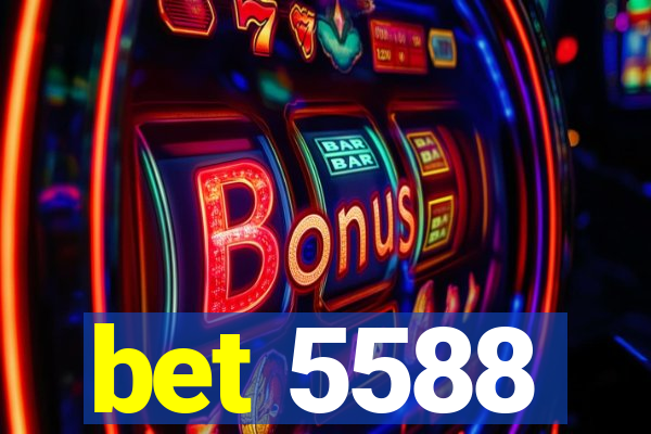 bet 5588