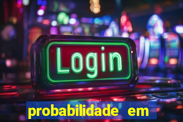 probabilidade em jogos de azar