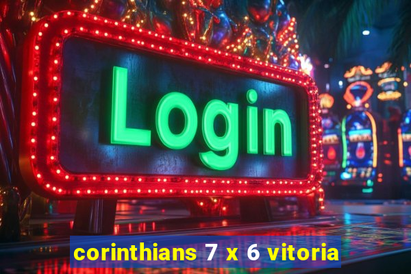 corinthians 7 x 6 vitoria