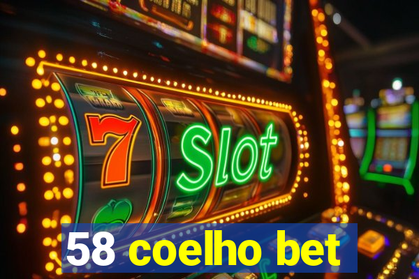 58 coelho bet