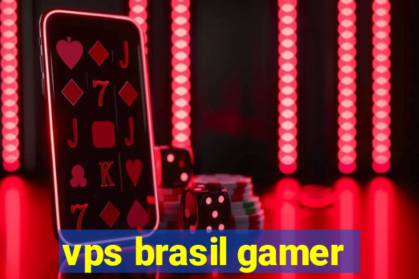 vps brasil gamer