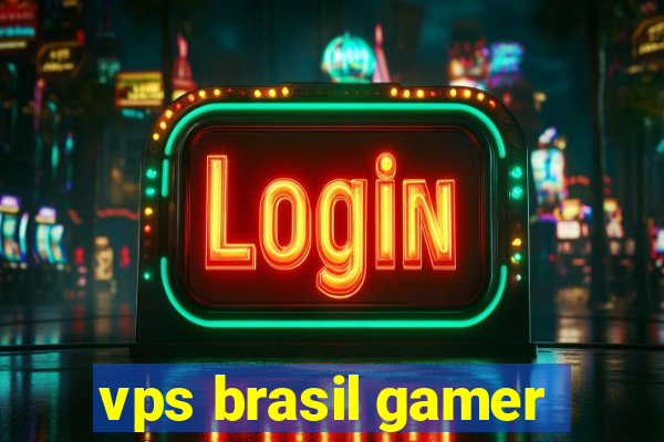 vps brasil gamer