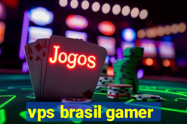 vps brasil gamer