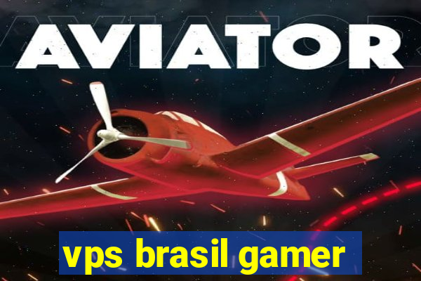 vps brasil gamer