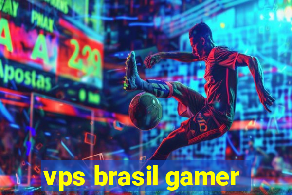 vps brasil gamer