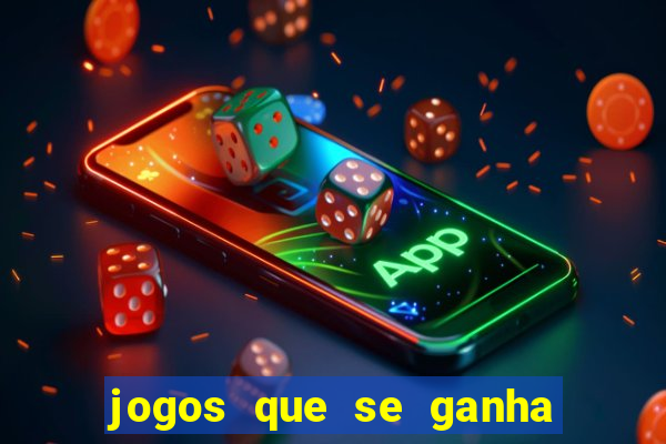 jogos que se ganha dinheiro de verdade