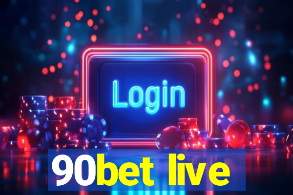 90bet live