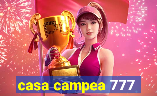 casa campea 777