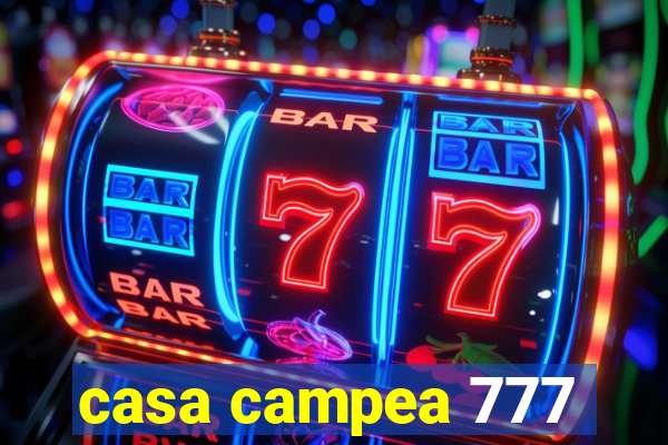 casa campea 777