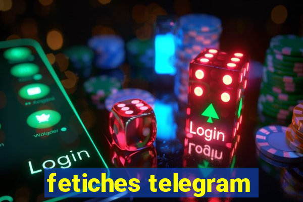 fetiches telegram