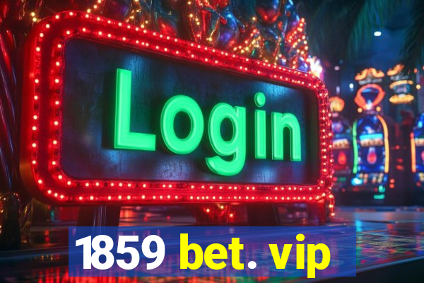 1859 bet. vip