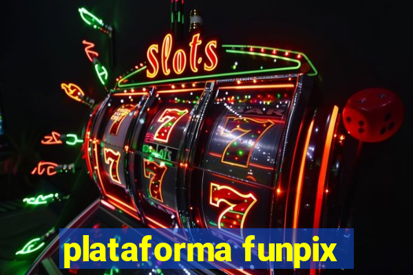 plataforma funpix