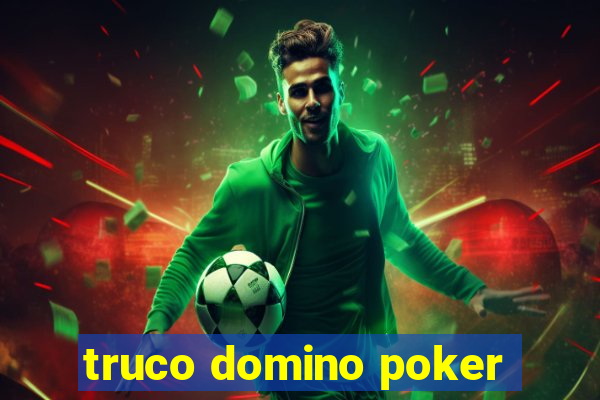 truco domino poker