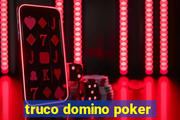 truco domino poker