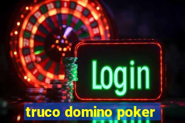 truco domino poker