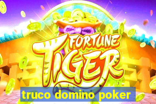 truco domino poker