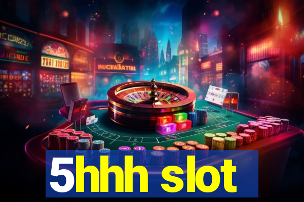 5hhh slot