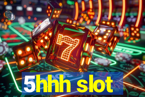 5hhh slot