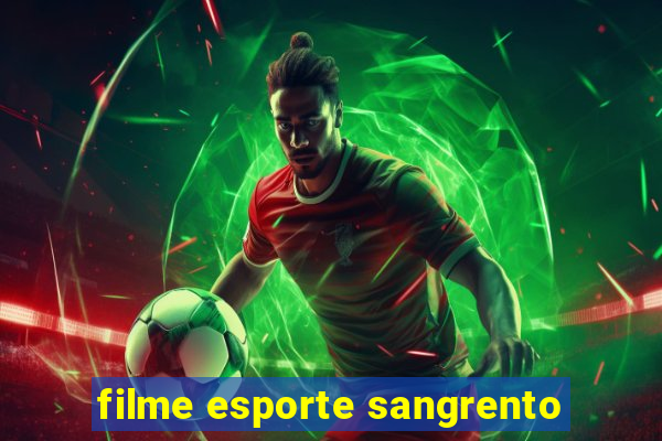 filme esporte sangrento