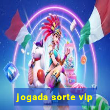 jogada sorte vip