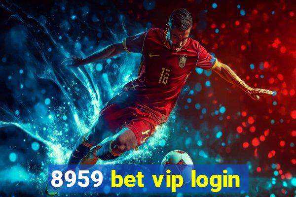 8959 bet vip login