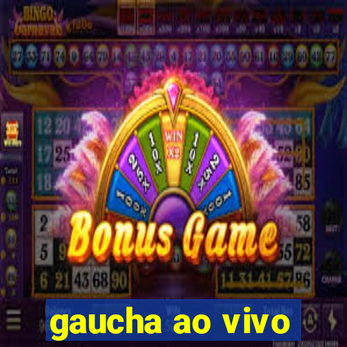 gaucha ao vivo