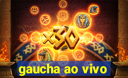 gaucha ao vivo