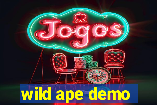 wild ape demo