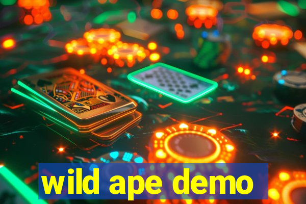 wild ape demo