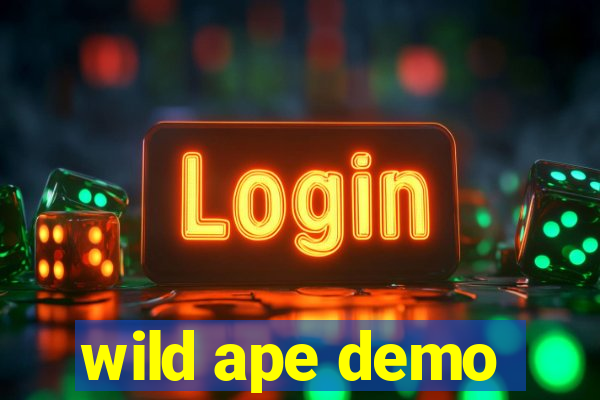 wild ape demo