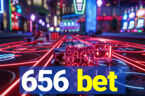 656 bet