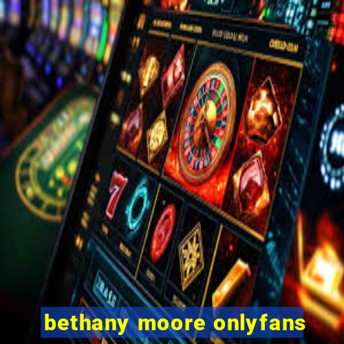 bethany moore onlyfans