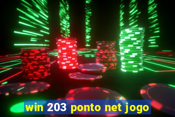 win 203 ponto net jogo