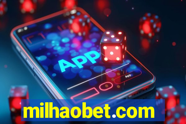 milhaobet.com